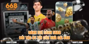 Đánh Giá Sảnh Saba - Đối Tác Uy Tín Của Nhà Cái 66B