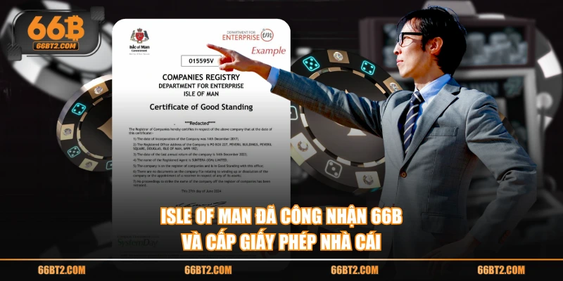 Isle of Man đã công nhận 66B và cấp giấy phép nhà cái