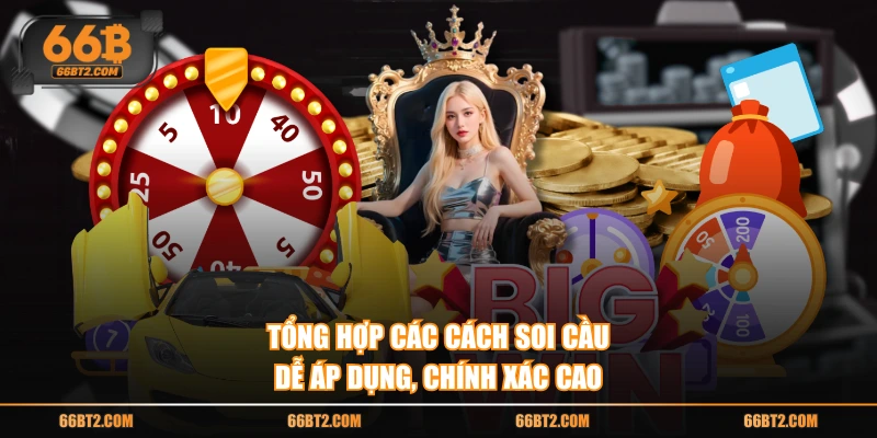 Tổng hợp các cách soi cầu dễ áp dụng, chính xác cao